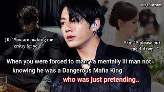 Jungkook ff When your step mom f•rced you to marry a m€ntally ill man not knowing he's mafia king..