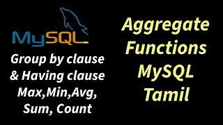 aggregate functions in MySQL query tamil| database management systems lab tamil|mysql having clause.