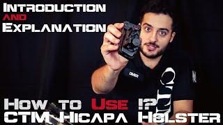 CTM Hicapa Holster Introduction and Explanation l How to Use !?