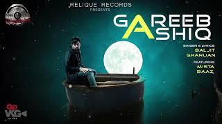 Gareeb Ashiq (Full Audio) | G Baljit ft. Mista Baaz | Relique Records