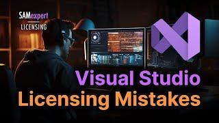 Visual Studio: Top 4 Licensing Mistakes to Avoid