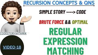 Regular Expression Matching | Brute Force | Optimal | Recursion Concepts And Questions