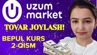 Uzumda tovar joylash. Tovarni TOPga chiqarish usullari. Bepul kurs 2-qism