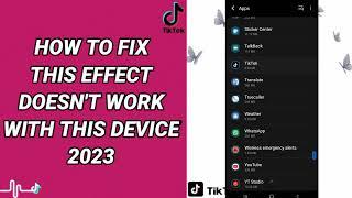 How To Fix This Effect Doesn't Work With This Device 2023 On TikTok App