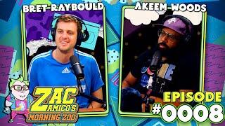 Bret Raybould and Akeem Woods | Zac Amico's Morning Zoo Ep 0008