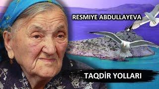 RESMIYE ABDULLAYEVA: TAQDİR YOLLARI