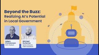 Beyond the Buzz: Realizing AI’s Potential in Local Government