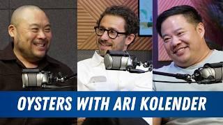 The Fundamentals of Oysters with Found Oyster's Ari Kolender | The Dave Chang Show Podcast