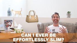 Can I Ever Be Effortlessly Slim? | Thursday Therapy #25