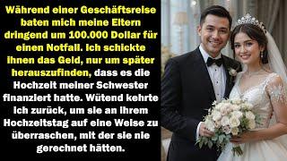 Meine Eltern baten um 100.000 $ für einen Notfall es war die Hochzeit meiner Schwester.