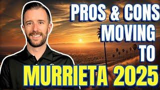 Pros & Cons Moving to Murrieta, CA 2025