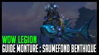 Wow Legion - Guide monture : Saumefond Benthique - Hoos Gaming