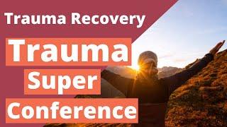 Trauma Super Conference 2021 - How to Cope With It