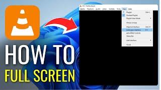 How to Full Screen in VLC Media Player (2024) - Fix Full Screen Problem on PC