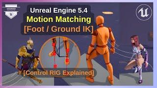 Unreal Engine 5.4: Motion Matching Foot IK / Ground IK | Control Rig Implementation | Explained