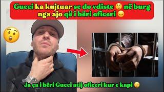 Gucci ka kujtuar se do vdiste  në burg nga ajo që i bëri oficeri 