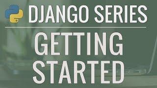 Python Django Tutorial: Full-Featured Web App Part 1 - Getting Started