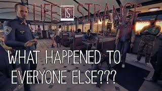 What Happened to Everyone Else??? - LIFE IS STRANGE