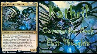 Kathril, Aspect Warper Commander Deck - First Thoughts