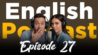 Learning English With Podcast Conversation | Episode 27