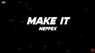 NEFFEX - Make It (Lyrics)