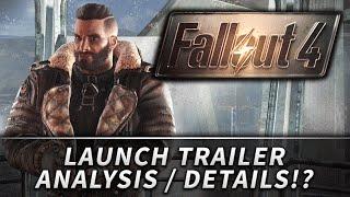 Fallout 4 : LARGE Raids, Synth Paranoia, and MUCH MORE! (Launch Trailer Analysis)