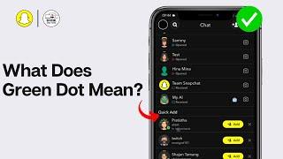 What Does Green Dot Mean On Snapchat? (2024 EXPLAINED)