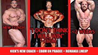 Nick Walker Confirms New Coach? + CBUM Doesn't Think He Wins Prague + Romania Pro Competitor List