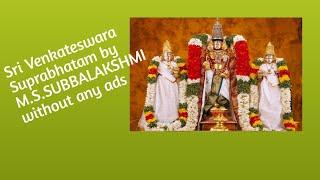 Sri Venkateswara Suprabhatam by M.S.Subbalakshmi garu(original) without ads