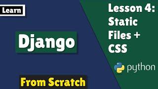 Django Lesson 4: Static Files + CSS