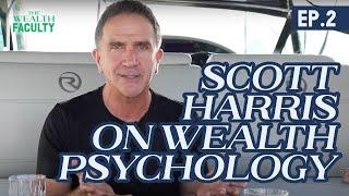 Scott Harris on Wealth Psychology