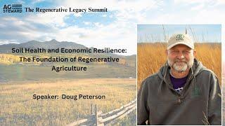 Soil Health and Economic Resilience: The Foundation of Regenerative Agriculture with Doug Peterson