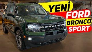 YENİ FORD BRONCO SPORT TÜRKİYE GİRİŞ YAPTI !! TR'DE İLK İNCELEME !!