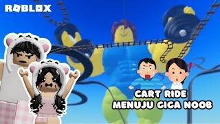 NAIK KERETA MENUJU GIGA NOOB | CART RIDE INTO GIGA NOOB ROBLOX