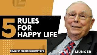 5 Essential Rules for a Happy Life - Charlie Munger