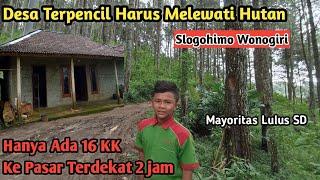 DESA DI TENGAH HUTAN,DESA TERPENCIL KAMPUNG TUWON SLOGOHIMO WONOGIRI‼️