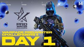 Турнир Warface PRO.Winter Challengers II. Day 1