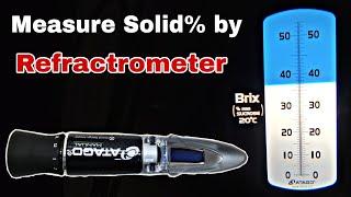 How to measure solid content percentage of any liquid by Refractometer