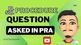 PROCEDURES IN PL/SQL, PRA PL/SQL QUESTIONS ON PROCEDURES