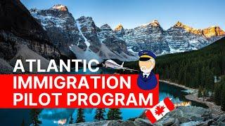 Atlantic Immigration Pilot Program (AIPP)