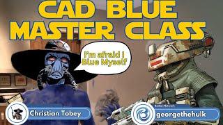 Cad Blue Master Class - /w BIATL Runner Up [BN]georgethehulk & Chicago PQ Finalist Christian Tobey