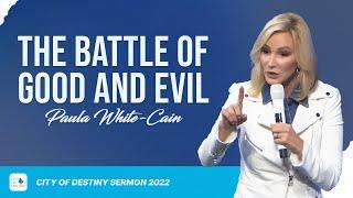 The Battle of Good and Evil: Understanding Satan's Tactics | Pastor Paula White-Cain