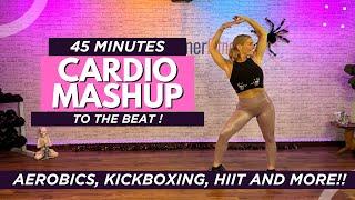 45 Min _ TO THE BEAT CARDIO MASH-UP Workout - Aerobics, Kickboxing and More!!