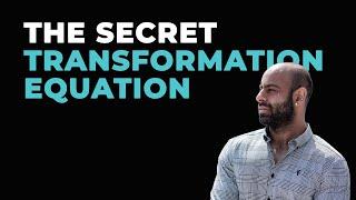 How to Transform your LIFE & Business using this Equation...