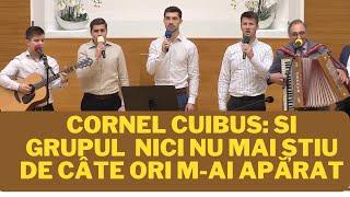 Cornel Cuibus si grupul: Nici nu mai știu de câte ori m-ai apărat