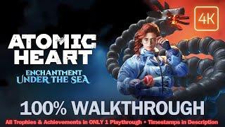 ATOMIC HEART Enchantment Under The Sea 100% Walkthrough | All Trophies & Achievements