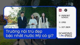 Trường nội trú đẹp bậc nhất nước Mỹ có gì? | Pomfret School #BoardingPass EP5