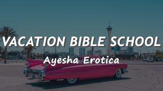 Vacation Bible School - Ayesha Erotica (Lyrics) || Tiktok Song