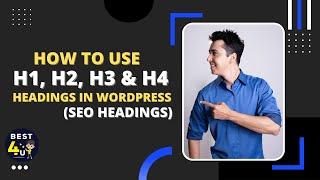 How To Use H1 H2 H3 & H4 Headings in Wordpress I Best4u