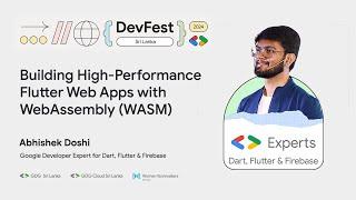 Building High-Performance Flutter Web Apps with WebAssembly (WASM) | Abishek Doshi | #DevFest2024